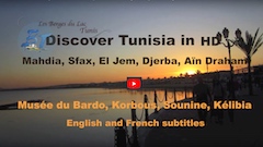 Mahdia, Sfax, El Jem, Djerba, Aïn Draham, Musée du Bardo, Korbous, Sounine, Kélibia, Bizerte…in HD