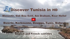 Monastir, Sidi Bou Saïd, Aïn Draham, Ksar Hellal, Bizerte, Kerkouane, Dougga, Tunis, Nabeul…in HD