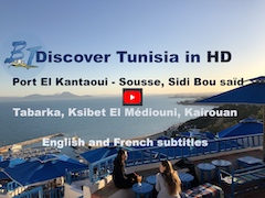 Port El Kantaoui - Sousse, Dar El Annabi - Sidi Bou saïd, Mahdia, Tabarka, Ksibet El Médiouni…in HD